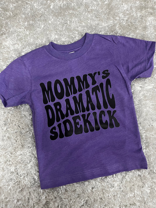 Mommy’s Dramatic Sidekick Tee